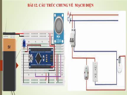 Bài giảng Công nghệ Lớp 8 (Cánh diều) - Bài 12: Cấu trúc chung về mạch điện