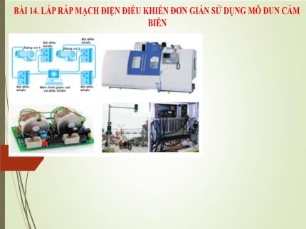 Bài giảng Công nghệ Lớp 8 (Cánh diều) - Bài 14: Lắp ráp mạch điện điều khiển đơn giản sử dụng mô đun cảm biến