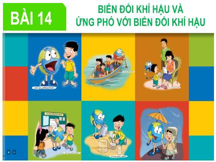 Bài giảng Địa lí Lớp 6 - Bài 14: Biến đổi khí hậu và ứng phó với biển đổi khí hậu