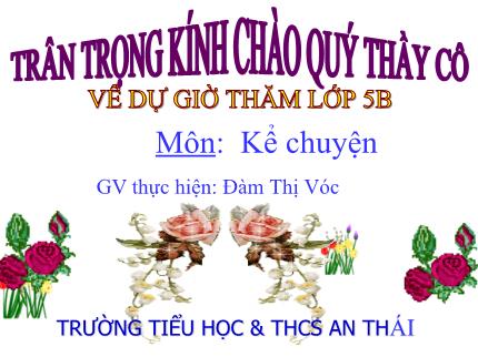 Bài giảng Kể chuyện Lớp 5 - Bài: Pa-xtơ và em bé - Năm học 2023-2024 - Đàm Thị Vóc