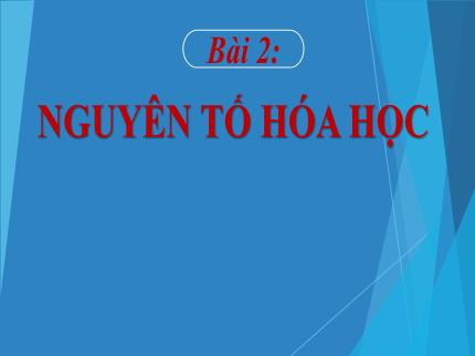 Bài giảng Khoa học tự nhiên Lớp 8 - Bài 2: Nguyên tố hóa học