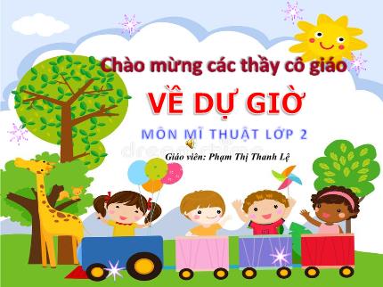 Bài giảng Mĩ thuật Lớp 1 - Chủ đề: Đường đến trường em - Bài 1: Phương tiện giao thông - Năm học 2020-2021 - Phạm Thị Thanh Lệ