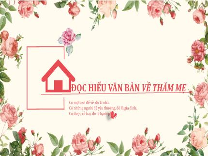 Bài giảng Ngữ văn Lớp 6 - Đọc hiểu văn bản Về thăm mẹ