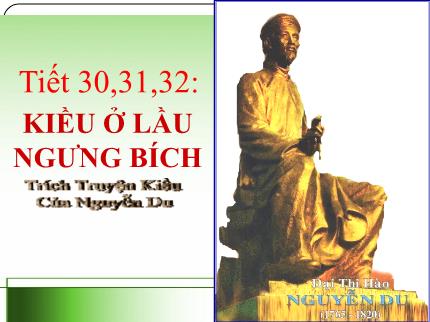 Bài giảng Ngữ văn Lớp 9 - Tiết 30+31+32: Kiều ở lầu Ngưng Bích (Trích “Truyện Kiều” - Nguyễn Du)