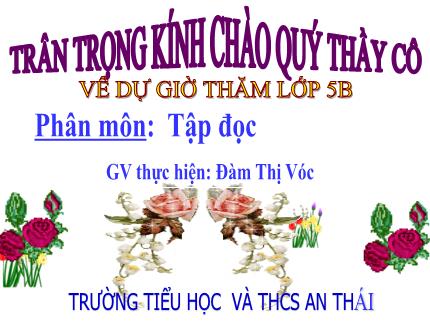 Bài giảng Tập đọc Lớp 5 - Bài: Ê – mi – li, con… - Năm học 2023-2024 - Đàm Thị Vóc