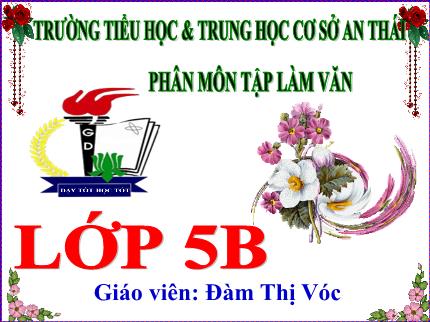 Bài giảng Tập làm văn Lớp 5 - Bài: Cấu tạo của bài văn tả cảnh - Năm học 2023-2024