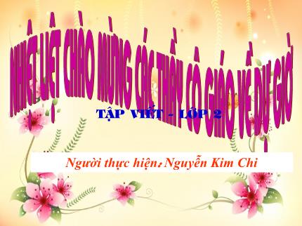 Bài giảng Tập viết Lớp 2 - Bài: Chữ hoa G - Năm học 2021-2022 - Nguyễn Kim Chi