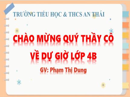 Bài giảng Tiếng Việt Lớp 4 - Dự án: Hành lang xanh - Phạm Thị Dung
