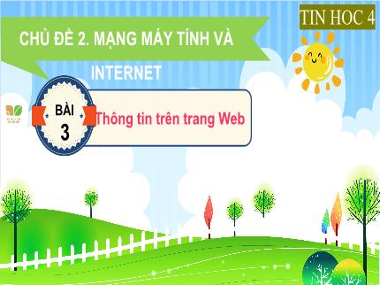 Bài giảng Tin học Lớp 4 (Kết nối tri thức với cuộc sống) - Chủ đề 2: Mạng máy tính và Internet - Bài 3: Thông tin trên trang Web