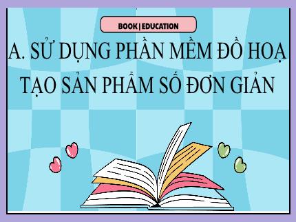 Bài giảng Tin học Lớp 5 (Kết nối tri thức với cuộc sống) - A: Sử dụng phần mềm đồ hoạ tạo sản phẩm số đơn giản - Bài 8A: Làm quen với phần mềm đồ họa