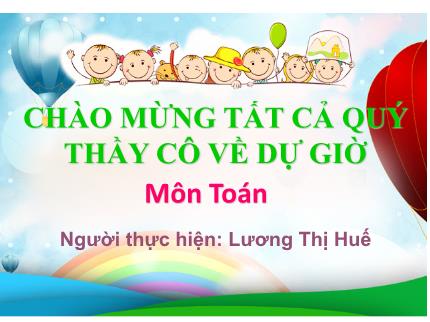 Bài giảng Toán Lớp 1 - Bài 20: Bảng cộng 1 trong phạm vi 10 - Lương Thị Huế