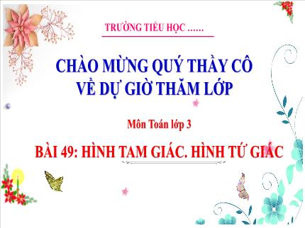 Bài giảng Toán Lớp 3 - Bài 49: Hình tam giác. Hình tứ giác