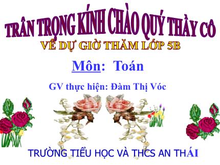 Bài giảng Toán Lớp 5 - Bài: Khái niệm số thập phân (Tiếp theo) - Năm học 2023-2024 - Đàm Thị Vóc