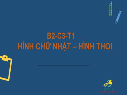 Bài giảng Toán Lớp 6 - Chương 3, Tiết 1, Bài 2: Hình chữ nhật – hình thoi