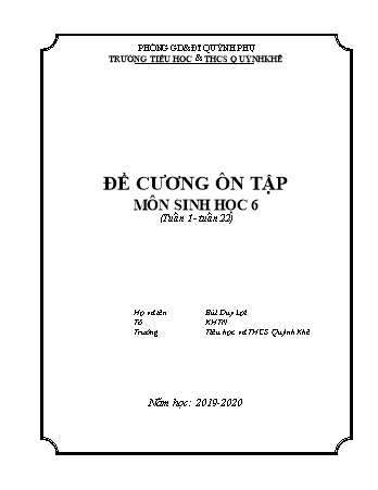 Đề cương ôn tập môn Sinh học 6 - Tuần 1 đến tuần Tuần 22 - Năm học 2019-2020 - Bùi Duy Lợi
