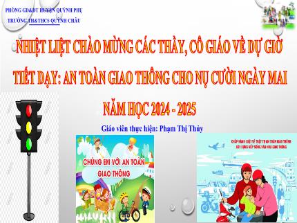 Kế hoạch bài dạy tham dự cuộc thi “An toàn giao thông cho nụ cười ngày mai” - Năm học 2024-2025 - Phạm Thị Thủy