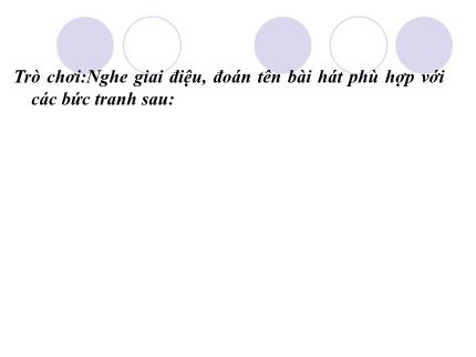Bài giảng Âm nhạc 6 - Chủ đề 3: Nhớ ơn thầy cô - Tiết 9: Hát Thầy cô là tất cả. Nghe nhạc Nghe bài hát nhớ ơn thầy cô