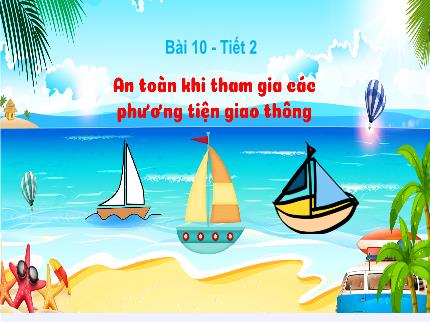 Bài giảng Đạo đức 3 - Bài 10: An toàn khi tham gia các phương tiện giao thông (Tiết 2) - Trần Thị Hằng