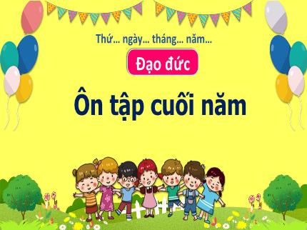 Bài giảng Đạo đức 3 - Ôn tập cuối năm - Nguyễn Thị Hải Yến
