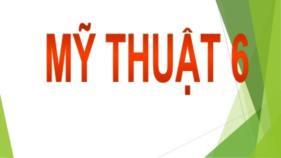 Bài giảng Mĩ thuật 6 - Bài 1: Những hình vẽ trong hang động