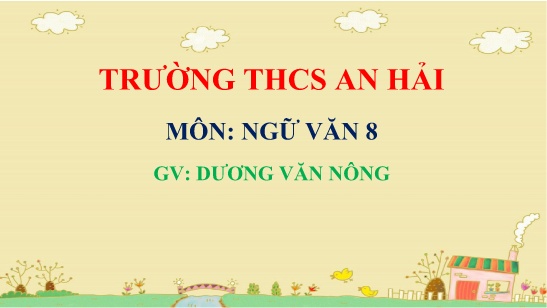 Bài giảng Ngữ văn 8 - Bài: Vịnh khoa thi Hương - Dương Văn Nông