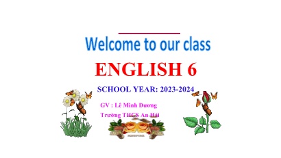 Bài giảng Tiếng Anh 6 - Unit 4: My neighbourhood - Năm học 2023-2024 - Lê Minh Dương