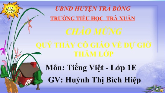 Bài giảng Tiếng Việt 1 - Bài 37: Em, êm, im, um - Năm học 2022-2023 - Huỳnh Thị Bích Hiệp