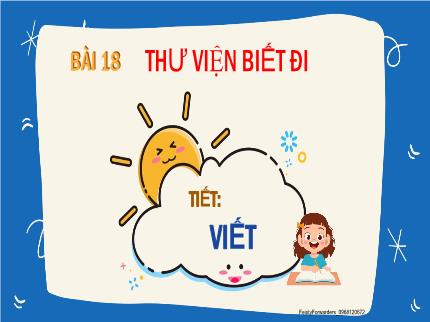 Bài giảng Tiếng Việt 2 - Bài 18: Thư viện biết đi - Nguyễn Thị Thảo