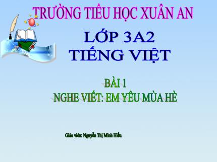 Bài giảng Tiếng Việt 3 - Bài 1: Em yêu mùa hè - Nguyễn Thị Minh Hiểu