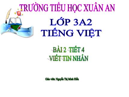 Bài giảng Tiếng Việt 3 - Bài 2: Viết tin nhắn - Nguyễn Thị Minh Hiểu