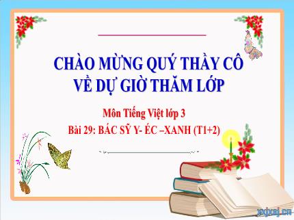 Bài giảng Tiếng Việt 3 - Bài 29: Bác sỹ Y-éc-xanh (Tiết 1+2) - Nguyễn Thị Hải Yến