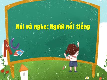 Bài giảng Tiếng Việt 3 - Bài: Nói và nghe Người nổi tiếng - Trần Thị Hằng