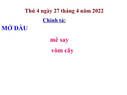Bài giảng Tiếng Việt 3 (Chính tả) - Bài: Ngôi nhà chung - Năm học 2021-2022 - Nguyễn Thị Thảo