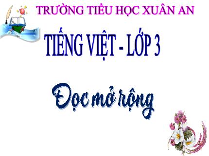 Bài giảng Tiếng Việt 3 - Đọc mở rộng - Nguyễn Thị Thủy