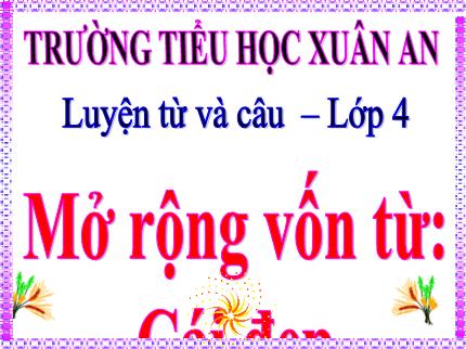Bài giảng Tiếng Việt 4 (Luyện từ và câu) - Bài: Mở rộng vốn từ Cái đẹp - Nguyễn Thị Kim Dung