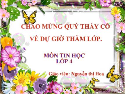 Bài giảng Tin học 4 - Bài 2: Xoay hình, viết chữ lên hình vẽ - Năm học 2018-2019 - Nguyễn Thị Hoa