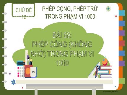 Bài giảng Toán 2 - Bài 59: Phép cộng (không nhớ) trong phạm vi 1000 - Nguyễn Thị Thảo
