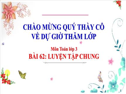 Bài giảng Toán 3 - Bài 62: Luyện tập chung (Trang 66) - Nguyễn Thị Thủy