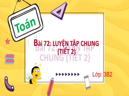 Bài giảng Toán 3 - Bài 72: Luyện tập chung (Tiết 2) - Nguyễn Thị Minh Hiểu
