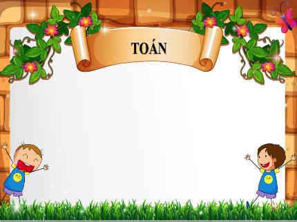 Bài giảng Toán 3 - Bài: Luyện tập chung (Trang 165) - Năm học 2021-2022 - Nguyễn Thị Thảo