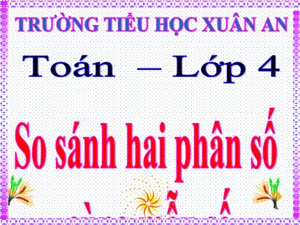 Bài giảng Toán 4 - Bài: So sánh hai phân số cùng mẫu số - Nguyễn Thị Kim Dung