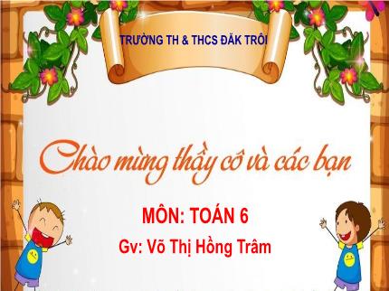 Bài giảng Toán 6 - Bài 3: Đoạn thẳng - Võ Thị Hồng Trâm