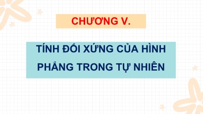 Bài giảng Toán 6 - Chương V: Tính đối xứng của hình phẳng trong tự nhiên - Bài 21: Hình có trục đối xứng