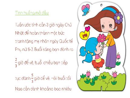 Bài giảng Toán 6 (Đại số) - Bài 25: Phép cộng và phép trừ phân số - Đào Thị Định