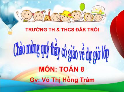 Bài giảng Toán 8 - Bài 11: Chia đa thức cho đơn thức (Tiếp theo) - Võ Thị Hồng Trâm