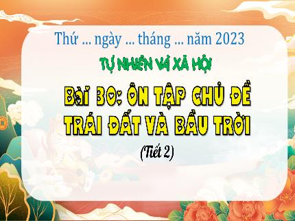 Bài giảng Tự nhiên & Xã hội 3 - Bài 30: Ôn tập chủ đề Trái Đất và bầu trời (Tiết 2) - Nguyễn Thị Hải Yến