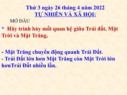 Bài giảng Tự nhiên & Xã hội 3 - Bài 63: Ngày và đêm trên Trái Đất - Năm học 2021-2022 - Nguyễn Thị Thảo