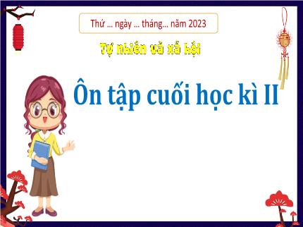 Bài giảng Tự nhiên & Xã hội 3 - Ôn tập cuối học kì II - Nguyễn Thị Hải Yến