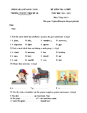 Đề kiểm tra 15 phút môn Tiếng Anh Lớp 6 năm học 2021-2022 - Trường PTDTBT THCS Đê Ar (Có đáp án)