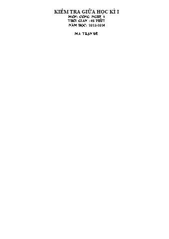 Đề kiểm tra giữa học kì I năm học 2023-2024 môn Công nghệ Lớp 9 (Có đáp án + Ma trận)